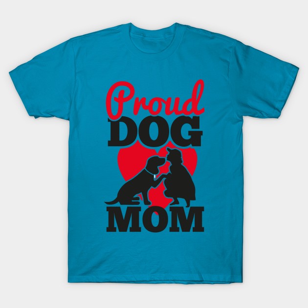 Proud dog mom T-Shirt by nektarinchen